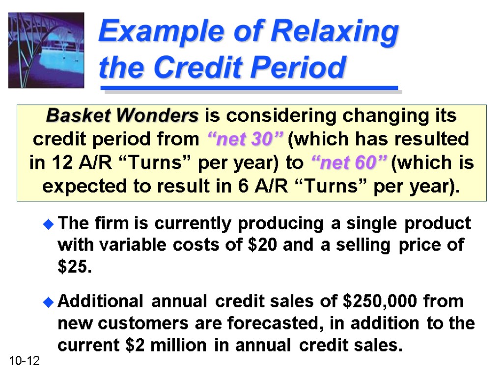 Example of Relaxing the Credit Period Basket Wonders is considering changing its credit period